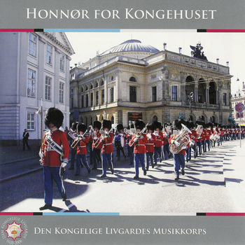 Den Kongelige Livgardes Musikkorps - Honnør For Kongehuset