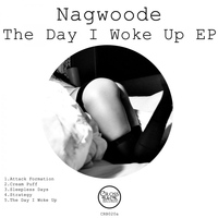 Nagwoode - The Day I Woke Up EP