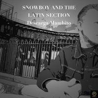Snowboy And The Latin Section - Descarga Mambito