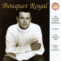 Den Kongelige Livgardes Musikkorps - Bouquet Royal