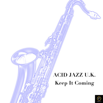 Various Artists - Acid Jazz U.K: Keep It Coming
