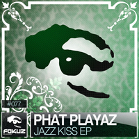 Phat Playaz - Jazz Kiss EP
