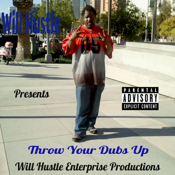 Will Hustle - Throw Your Dubs Up (Explicit)