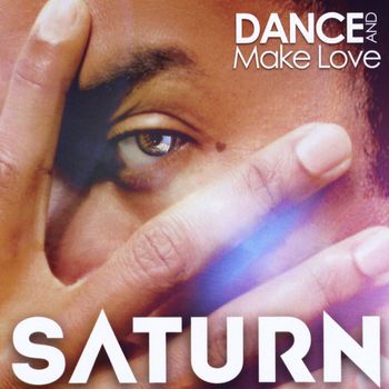 Saturn - Dance and Make Love