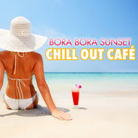 Del Mar Grooves - Bora Bora Sunset Chill Out Cafe