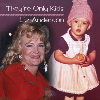 Liz Anderson - They're Only Kids