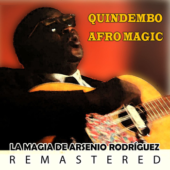 Arsenio Rodríguez - Quindembó Afro Magic