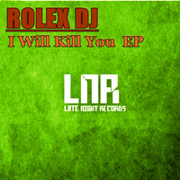 Rolex Dj - I Will Kill You
