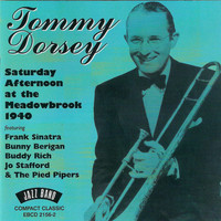 Tommy Dorsey & His Orchestra - Saturday Afternoon at the Meadowbrook - 1944 (Live)