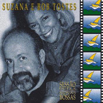 Suzana and Bob Tostes - Sessão Dupla - Novas Bossas