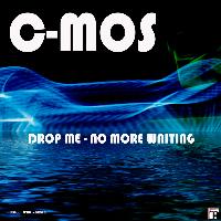 C-Mos - Drop Me - No More Waiting - Single
