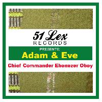 EBENEZER OBEY - 51 Lex Presents Adam & Eve