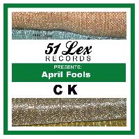 CK - 51 Lex Presents April Fools - Single
