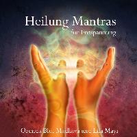 Orenda Blu, Madhava and Lila Mayi - Heilung Mantras fur Entspannung