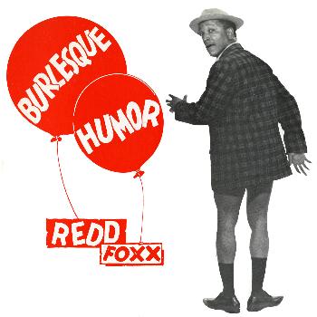 Redd Foxx - Burlesque Humor