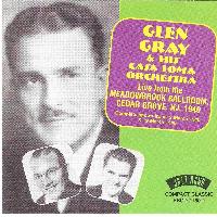 Glen Gray & The Casa Loma Orchestra - Live in 1940