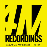 M.a.m.i & Mnmlmaze - Tin Tin