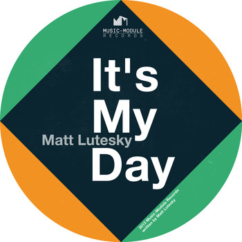 Matt Lutesky - It's My Day