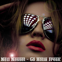 Neil Nessel - Go Holla Freak