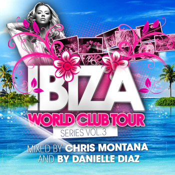 Various Artists - Ibiza World Club Tour Series Vol. 3