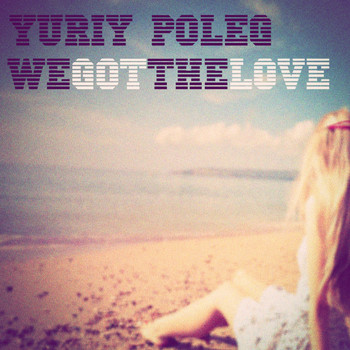 Yuriy Poleg - We Got the Love