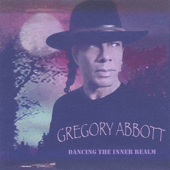 Gregory Abbott - Dancing The Inner Realm