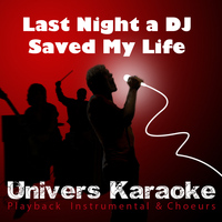 Univers Karaoké - Last Night a DJ Saved My Life (Version Karaoké avec chœurs) - Single