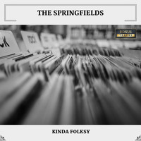 The Springfields - Kinda Folksy (With Bonus Tracks)