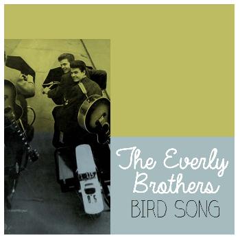 The Everly Brothers - Bird Song