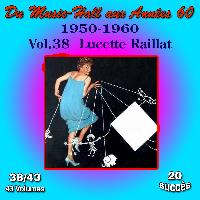 Lucette Raillat - Du Music-Hall aux Années 60 (1950-1960): Lucette Raillat, Vol. 38/43