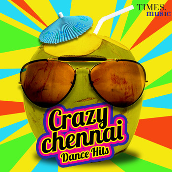 Various Artists - Crazy Chennai Dance Hits