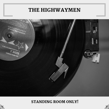 The Highwaymen - Standing Room Only!