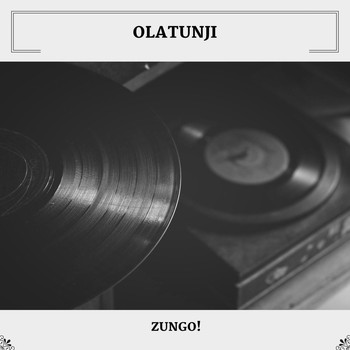 Olatunji - Zungo!