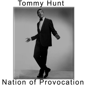 Tommy Hunt - Nation of Provocation