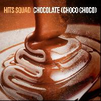 Hits Squad - Chocolate (Choco Choco)