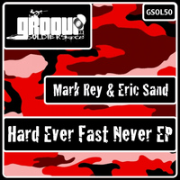 Mark Rey, Eric Sand - Hard Ever Fast Never EP