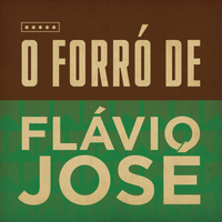 Flávio José - O Forró de Flávio José