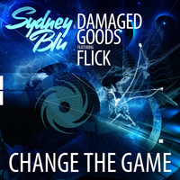 Sydney Blu & Damaged Goods featuring FLICK - Change the Game
