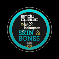 Andy Duguid & Julie Thompson - Skin & Bones