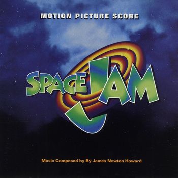James Newton Howard - Space Jam Motion Picture Score