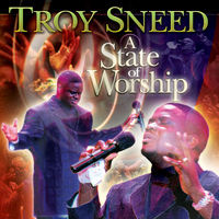Troy Sneed - A State Of Worship