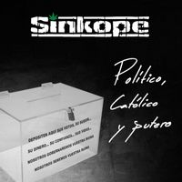 Sinkope - Político, católico y putero