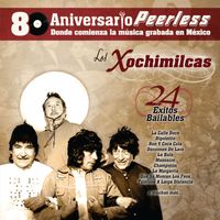 Los Xochimilcas - Peerless 80 Aniversario - 24 Exitos Bailables