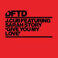 J.Cub - Give You My Love