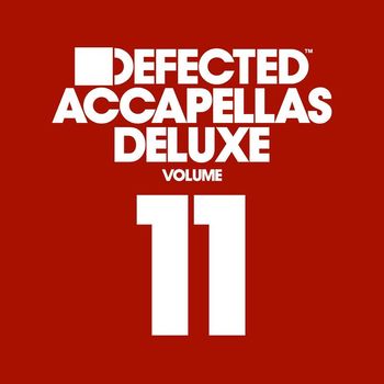 Various Artists - Defected Accapellas Deluxe Volume 11