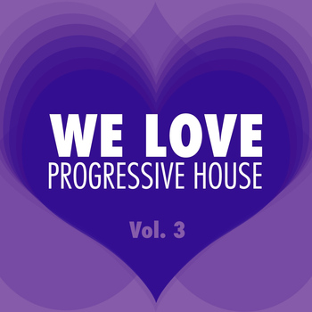 Various Artists - WE LOVE Progressive House, Vol. 3
