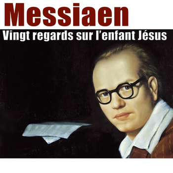 Yvonne Loriod - Messiaen: Vingt regards sur l'enfant Jésus