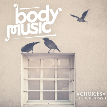 Various Artists - Body Music - Choices By Jochen Pash