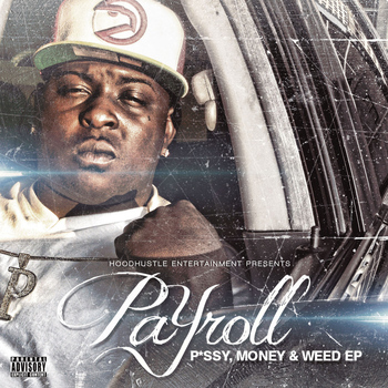 PaYroll - P*ssy, Money & Weed EP
