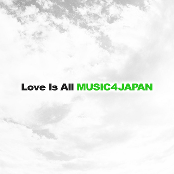 Music4japan - Love Is All